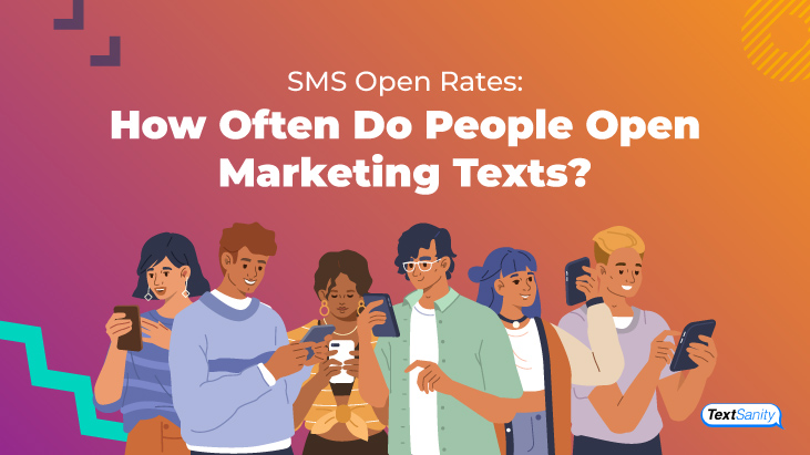 Featured image for SMS Open Rates: How Often Do People Open Marketing Texts